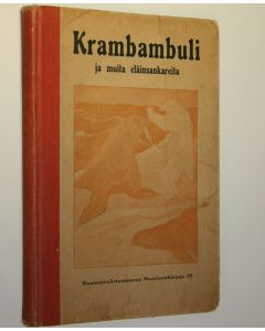 käytetty kirja Krambambuli ja muita eläinsankareita : valikoima eri kirjailijain kertoelmia
