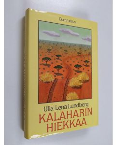 Kirjailijan Ulla-Lena Lundberg käytetty kirja Kalaharin hiekkaa