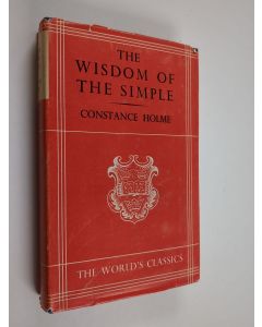 Kirjailijan Constance Holme käytetty kirja The Wisdom of the Simple - And Other Stories