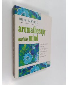 Kirjailijan Julia Lawless käytetty kirja Aromatherapy and the Mind