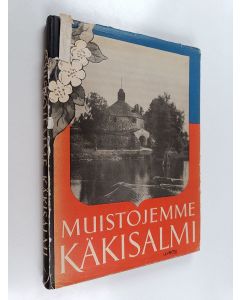 käytetty kirja Muistojemme Käkisalmi