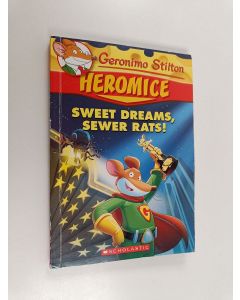 Kirjailijan Geronimo Stilton käytetty kirja Sweet Dreams, Sewer Rats!