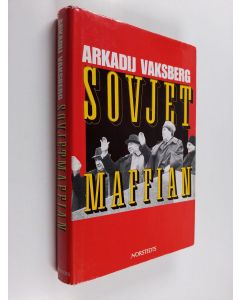Kirjailijan Arkadij Vaksberg käytetty kirja Sovjetmaffian