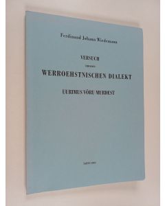 Kirjailijan Ferdinand Johann Wiedemann käytetty kirja Uurimus Võru murdest Versuch ueber den werroehstnischen Dialekt