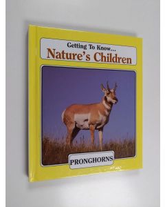 käytetty kirja Getting to Know... Nature's Children - Pronghorns/Seals