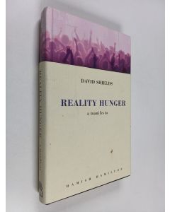 Kirjailijan David Shields käytetty kirja Reality hunger : a manifesto
