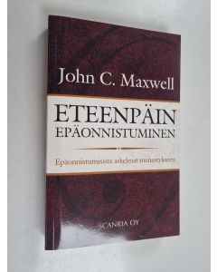 Kirjailijan John C. Maxwell käytetty kirja Eteenpäin epäonnistuminen