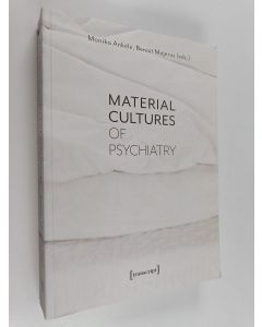 käytetty kirja Material cultures of psychiatry