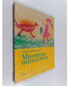Kirjailijan Marja Dahlström käytetty kirja Muodosta minuuteen : piirtäminen voimanlähteenä ja terapiana steinerpedagogiikassa