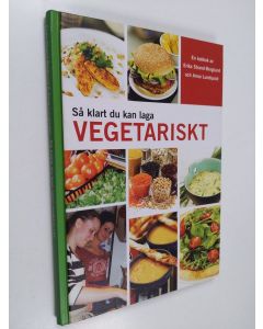 Kirjailijan Erika Strand-Berglund käytetty kirja Så klart du kan laga vegetariskt : [en kokbok]