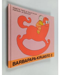 Kirjailijan Jukka Kemppinen & Annette Tison ym. käytetty kirja Barbapapa-kirjasto 2 - Barbapapat lapsenvahteina ; Barbapapan orkesteri