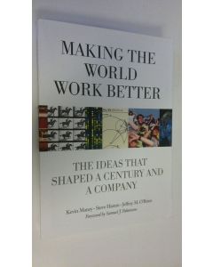 Kirjailijan Kevin Maney käytetty kirja Making the World work better : The ideas that shaped a century and a company
