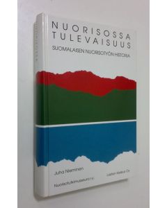 Kirjailijan Juha Nieminen käytetty kirja Nuorisossa tulevaisuus : suomalaisen nuorisotyön historia