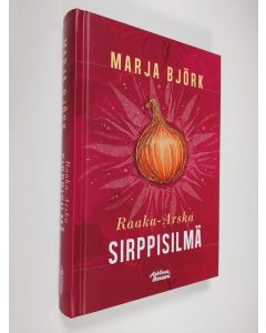 Kirjailijan Marja Björk käytetty kirja Raaka-Arska : Sirppisilmä - Sirppisilmä (UUSI)