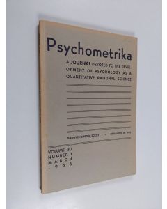 käytetty kirja psychometrika Vol. 30, number 1 march 1965 : a journal devoted to the development of psychology as a quantitative rational science