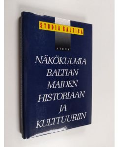 käytetty kirja Studia Baltica : näkökulmia Baltian maiden historiaan ja kulttuuriin