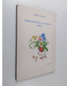 Kirjailijan Kaarina Alava käytetty kirja Posliininmaalauksen opas