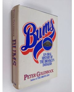 Kirjailijan Peter Golenbock käytetty kirja Bums - an Oral History of the Brooklyn Dodgers