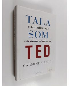 Kirjailijan Carmine Gallo käytetty kirja Tala som TED : de bästa retoriktipsen från världens främsta talare