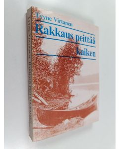 Kirjailijan Tyyne Virtanen käytetty kirja Rakkaus peittää kaiken