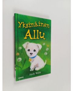 Kirjailijan Holly Webb käytetty kirja Yksinäinen Allu