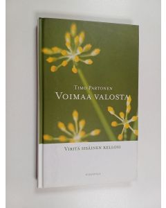 Kirjailijan Timo Partonen käytetty kirja Voimaa valosta : viritä sisäinen kellosi