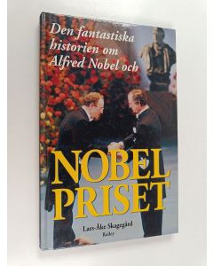 Kirjailijan Lars-Åke Skagegård käytetty kirja Den fantastiska historien om Alfred Nobel och Nobelpriset