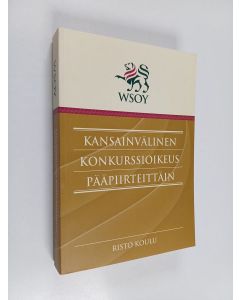 Kirjailijan Risto Koulu käytetty kirja Kansainvälinen konkurssioikeus pääpiirteittäin