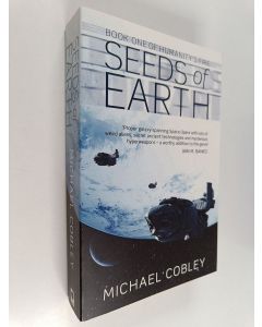 Kirjailijan Michael Cobley käytetty kirja Seeds of Earth