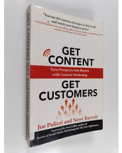 Kirjailijan Joe Pulizzi käytetty kirja Get content, get customers : turn prospects into buyers with content marketing