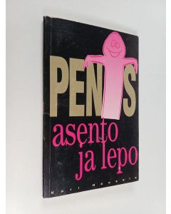 Kirjailijan Kari Heusala käytetty kirja Penis : asento ja lepo