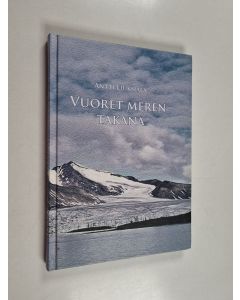 Kirjailijan Antti Liuksiala käytetty kirja Vuoret meren takana