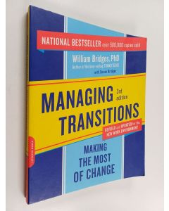 Kirjailijan William Bridges käytetty kirja Managing transitions : making the most of change