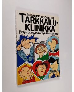 Kirjailijan Ansaliina Krogerus käytetty kirja TARKKAILUKLINIKKA