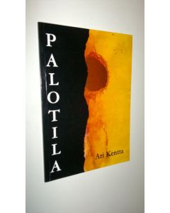 Kirjailijan Ari Kentta käytetty kirja Palotila : runoja