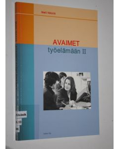 Kirjailijan Matti Nikkilä käytetty kirja Avaimet työelämään 2