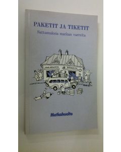 käytetty kirja Paketit ja tiketit : sattumuksia matkan varrelta