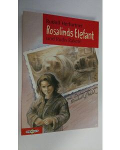 Kirjailijan Rudolf Herfurtner käytetty kirja Rosalinds Elefant und Rudis Rakete (UUDENVEROINEN)