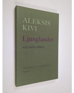 Kirjailijan Aleksis Kivi käytetty kirja Ljunglandet och andra dikter