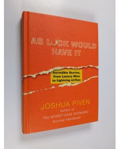 Kirjailijan Joshua Piven käytetty kirja True Luck - Incredible Stories, from Lottery Wins to Lightning Strikes