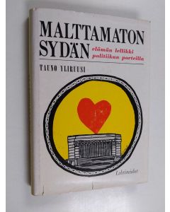 Kirjailijan Tauno Yliruusi käytetty kirja Malttamaton sydän