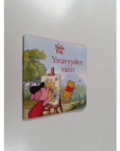 käytetty teos Nalle Puh : Ystävyyden värit