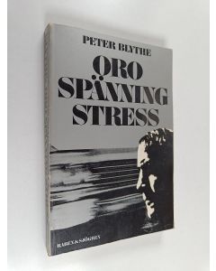 Kirjailijan Peter Blythe käytetty kirja Oro, spänning, stress