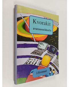 Kirjailijan Jarmo Sivusaari käytetty kirja Kvorakit : avaruusseikkailu