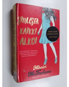 Kirjailijan Mhairi McFarlane käytetty kirja Sinusta kaikki alkoi