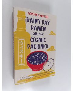 Kirjailijan Gordon Vanstone uusi kirja Rainy Day Ramen and the Cosmic Pachinko