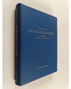 Kirjailijan Urho Serpola käytetty kirja Puhelinlaitteet, niiden asennus ja huolto