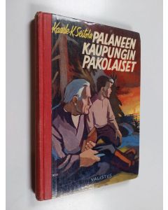 Kirjailijan Kaarle Seitola käytetty kirja Palaneen kaupungin pakolaiset : seikkailukertomus pikkuvihan ajoilta