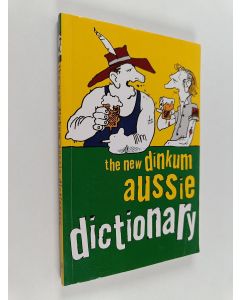Kirjailijan Richard Beckett käytetty kirja The New Dinkum Aussie Dictionary