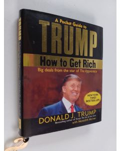 Kirjailijan Donald J. Trump käytetty kirja A Pocket Guide to Trump : How to Get Rich